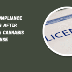 Common Compliance Mistakes After Receiving A Cannabis License
